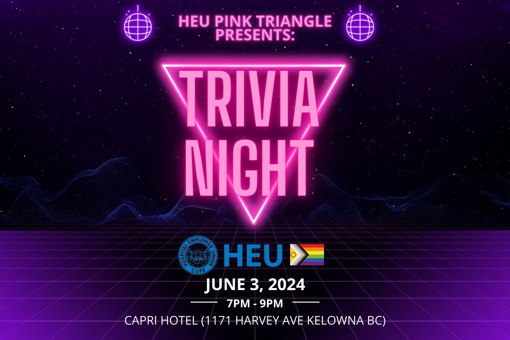 Text: HEU Pink Triangle presents: Trivia Night - June 3, 2024 -7-9pm Capri Hotel - 1171 Harvey Avenue Kelowna