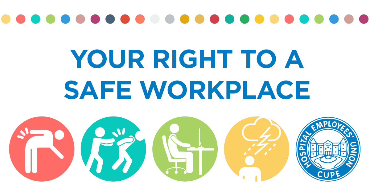 Your right to a safe workplace Hospital Employees' Union